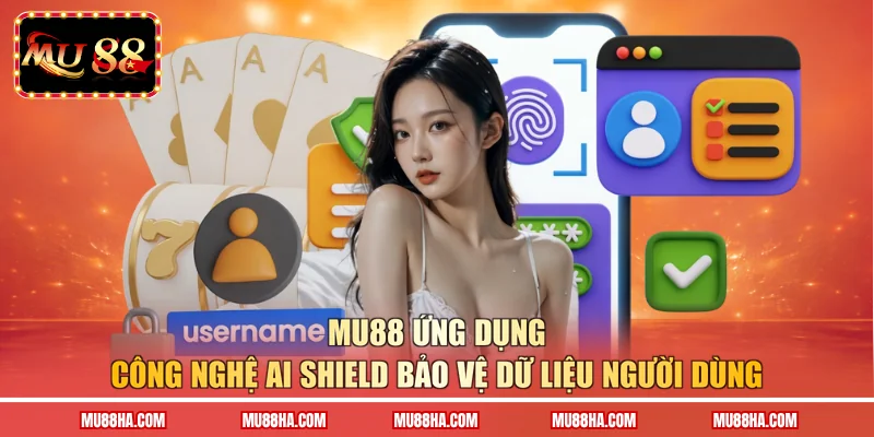 MU88 ứng dụng công nghệ AI Shield bảo vệ dữ liệu người dùng 